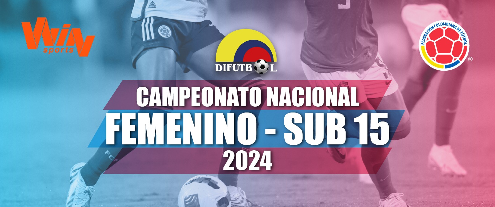 CAMPEONATO NACIONAL SUB.15 FEMENINO COPA “WIN SPORTS ” 2024 FASE CLASIFICATORIA GRUPO 1 SEDE BOGOTA – CUNDINAMARCA FECHAS JUNIO 13 AL 16 DE 2024