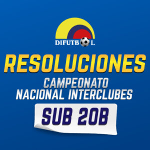 RESOLUCIÓN No. 192 de 2025 (10 de diciembre de 2025) CAMPEONATO NACIONAL INTERCLUBES SUB-20 B / 2025